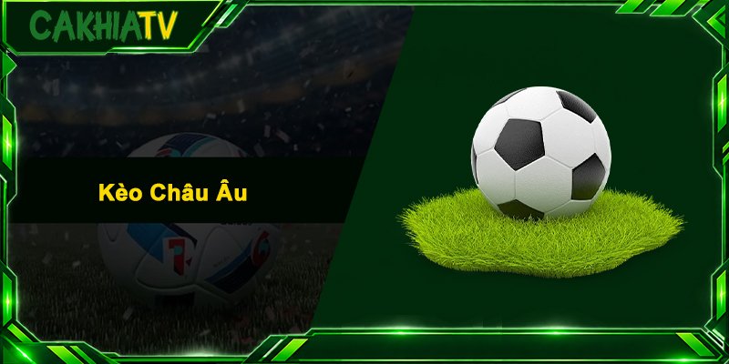 Kèo Châu Âu – Cẩm Nang Đọc Kèo 1X2 Từ A Đến Z