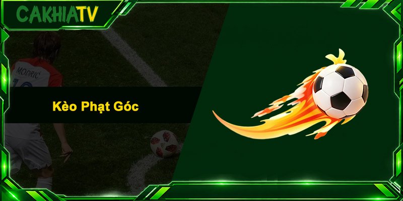 Kèo Phạt Góc – Cẩm Nang Soi Kèo Bóng Đá Cực Chuẩn